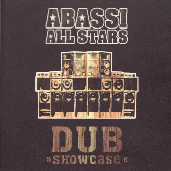 Dub Showcase by Abassi All Stars