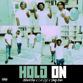 Hold On by 1Blue$trip