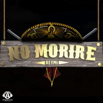 No Morire by Reymi