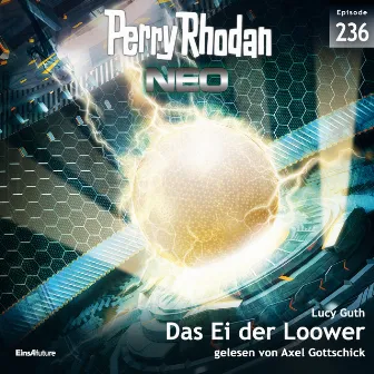 Das Ei der Loower [Perry Rhodan Neo, Band 236 (Ungekürzt)] by Lucy Guth