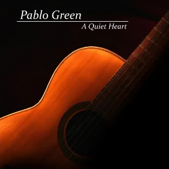 A Quiet Heart by Pablo Green