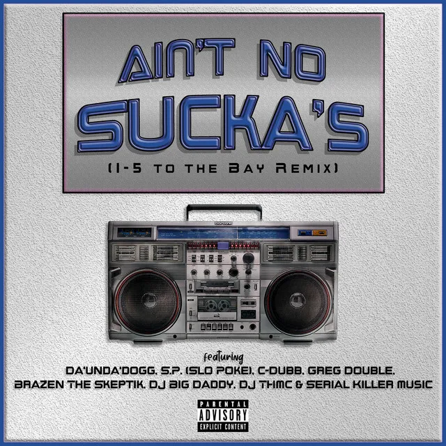 Ain't No Sucka's - I-5 to the Bay Remix