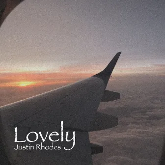 Lovely by Justin Rhodes