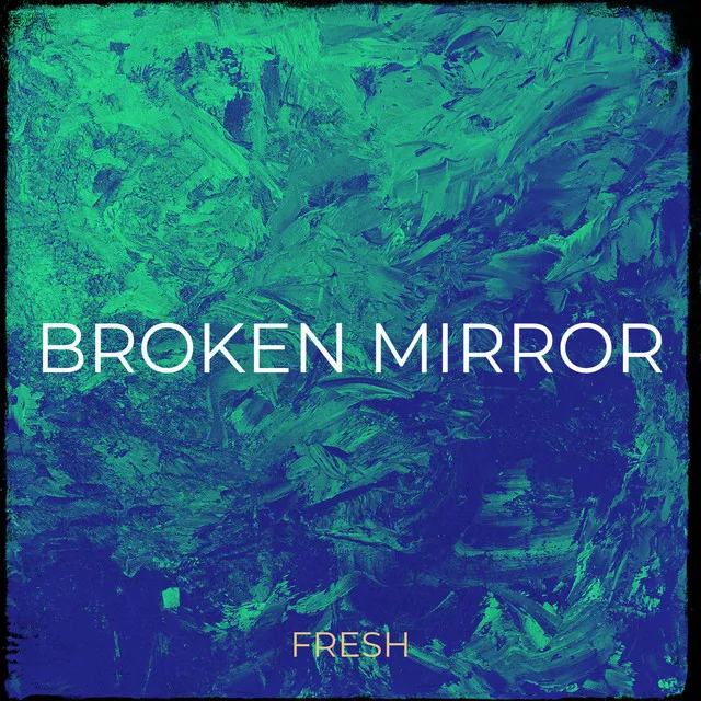 Broken Mirror