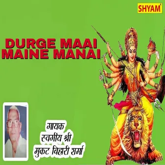 Durge Maai Maine Manai by 