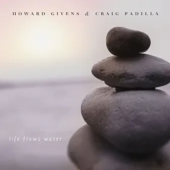 Life Flows Water by Craig Padilla