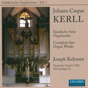 Kerll, J.C.: Organ Music (Suddeutsche Orgelmeister, Vol. 1) by Johann Caspar Kerll