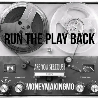 Run The Play Back by MONEYMAKINGMO