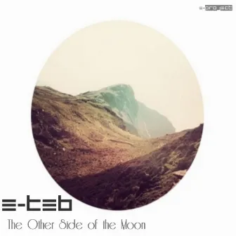 The Other Side of the Moon by E-Teb