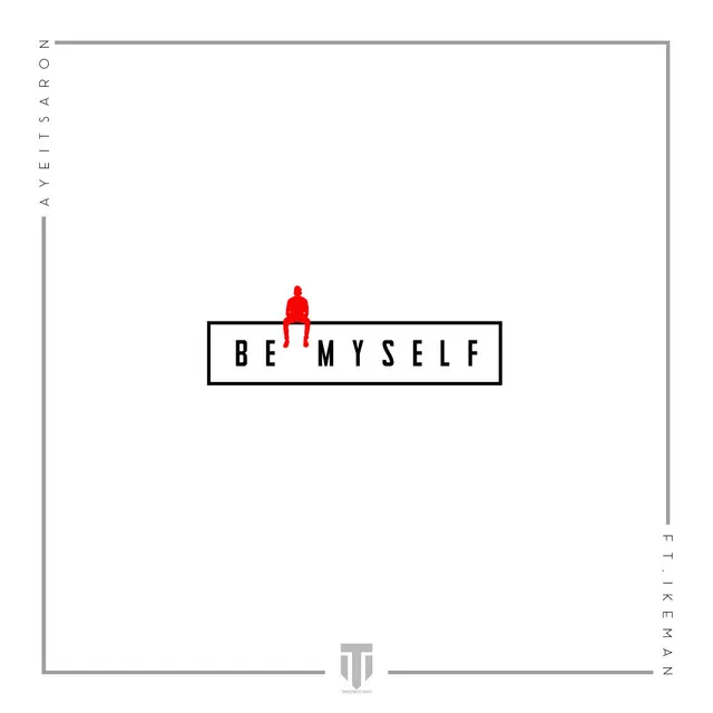 Be Myself (feat. Ikeman)