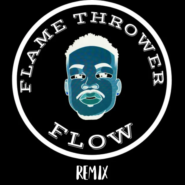 Flamethrower Flow - Remix