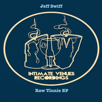 Raw Tinnie EP by Jeff Swiff