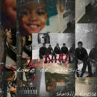 L.O.M (Love of Music) by Shmally Finesse