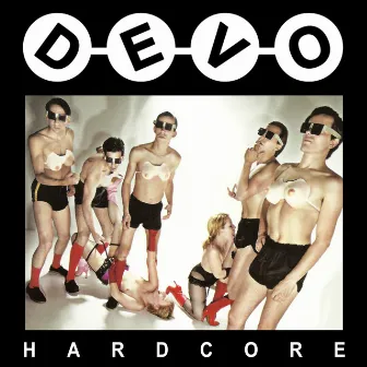 Hardcore (Collector's Edition) by DEVO