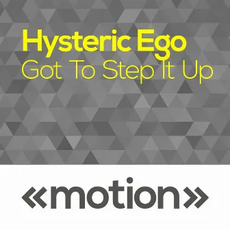 Got to Step It Up by Hysteric Ego