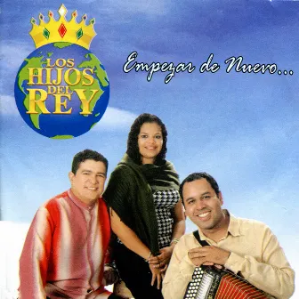 Empezar de Nuevo by Los Hijos Del Rey