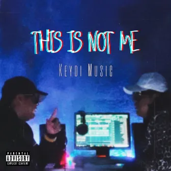 This Is Not Me by Keydi Music