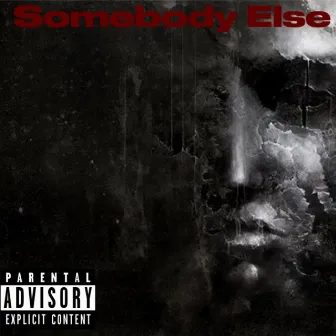 Somebody Else by Gmbe LOS