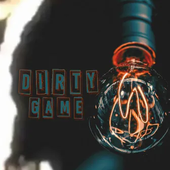 Dirty Game by GRIFUSNACKY CREW