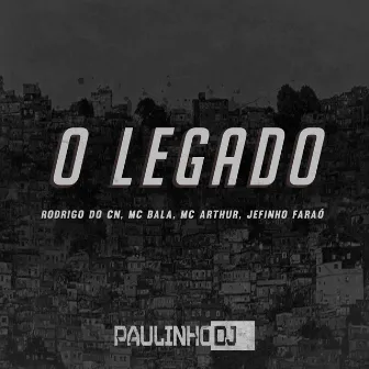 O Legado parte 1 by Paulinho Dj