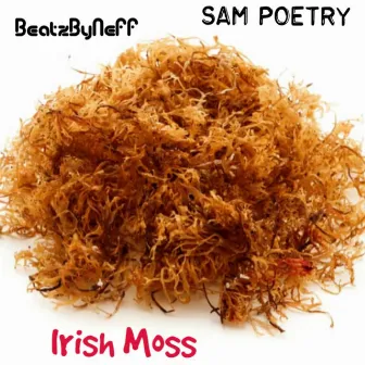 Irish Moss by Sam Poetry