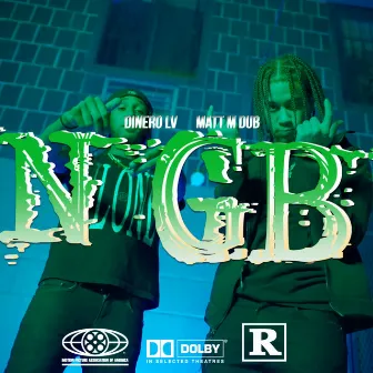 NGB (No Get Back) by Dinero LV