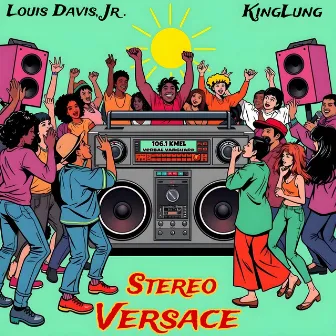 STEREO VERSACE by Louis Davis, Jr.