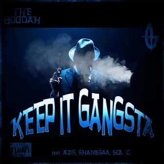 Keep It Gangsta by El Boodah