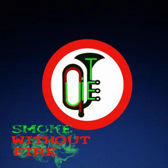 Smoke Without Fire by Quiet