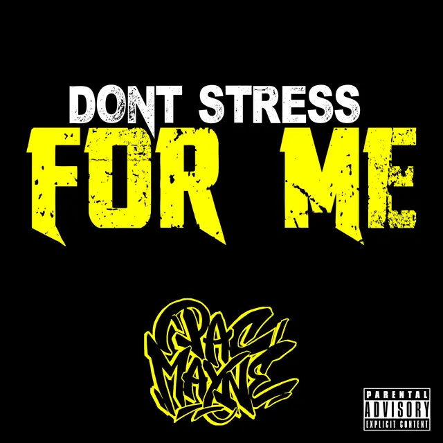 Don't Stress For Me