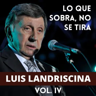 Lo que sobra no se tira. Vol.4 by Luis Landriscina