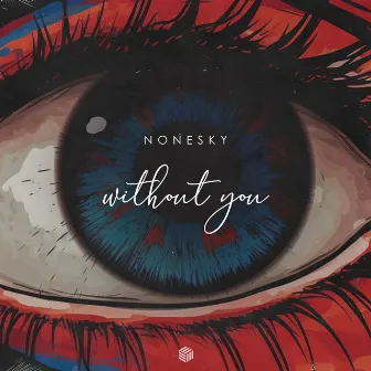 Without You by Nonesky