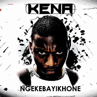 Ngekebayikhone by Kena