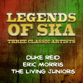 Legends of Ska - Three Classic Artists by Duke Reid