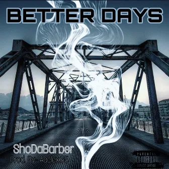 Better Days by DripMan Sho