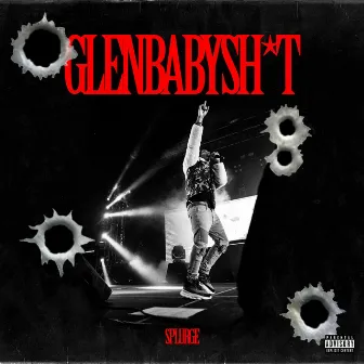 Glen Baby Sh*t by SPLURGE