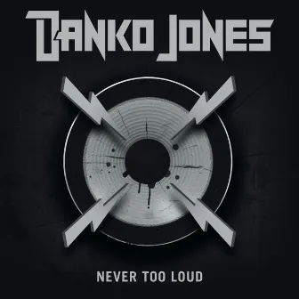 Never Too Loud by Danko Jones