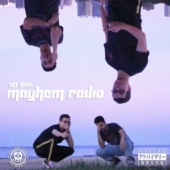 Mayhem Radio by Op Sav.