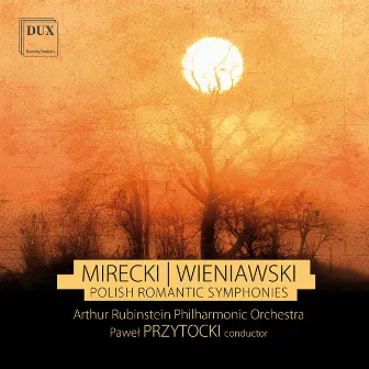 Polish Romantic Symphonies: Mirecki, Wieniawski by Arthur Rubinstein Philharmonic Orchestra in Łódź