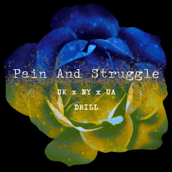 Pain and Struggle UK X NY X UA Drill by PandaBroProd