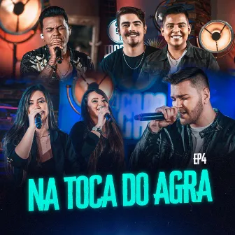 Na Toca do Agra - EP4 by Toca Music