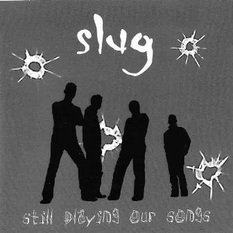 Still Playing Our Songs by Slug