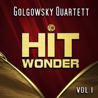 Hit Wonder: Golgowsky Quartett, Vol. 1 by Golgowsky Quartett