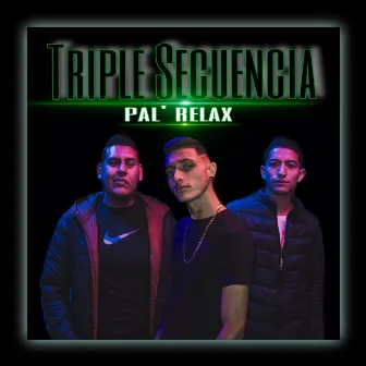 PAL’ RELAX by Triple Secuencia