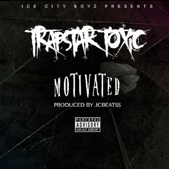 Motivated by Trapstar Toxic