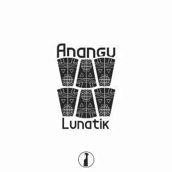 Lunatik by Anangu