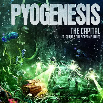 The Capital (A Silent Soul Screams Loud) by Pyogenesis