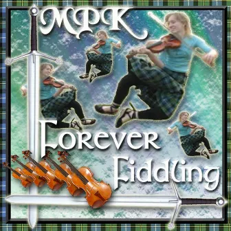 Forever Fiddling by MPK Christian Celtic Band