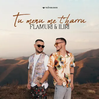 Tu menu me t'harru by Flamuri & Iliri