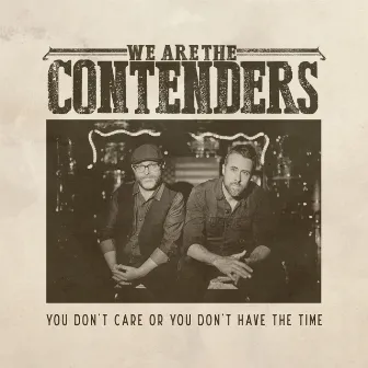 You Don't Care or You Don't Have the Time by The Contenders